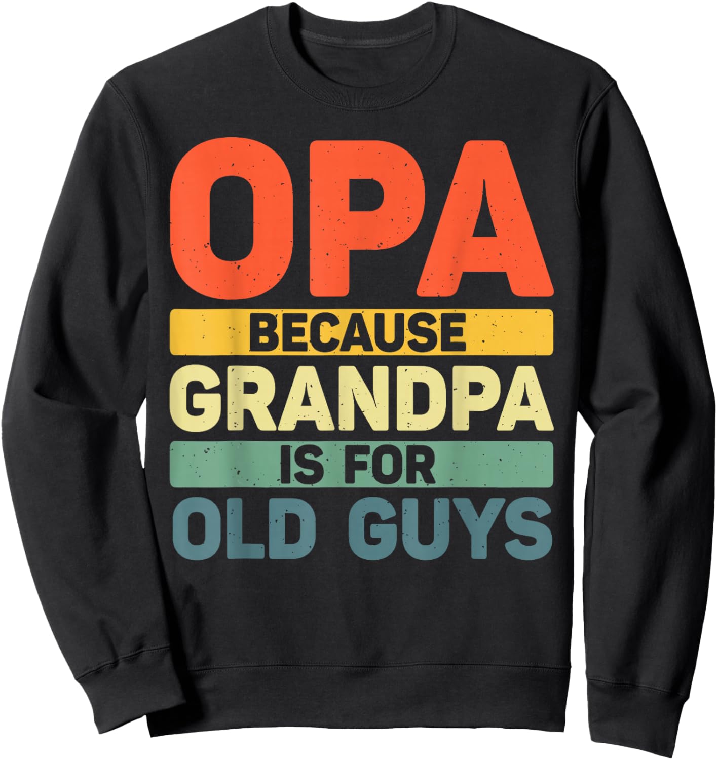 Best Opa Design For Grandpa From Grandkids Father's Day Opa Sweatshirt - Sweatshirt | Black