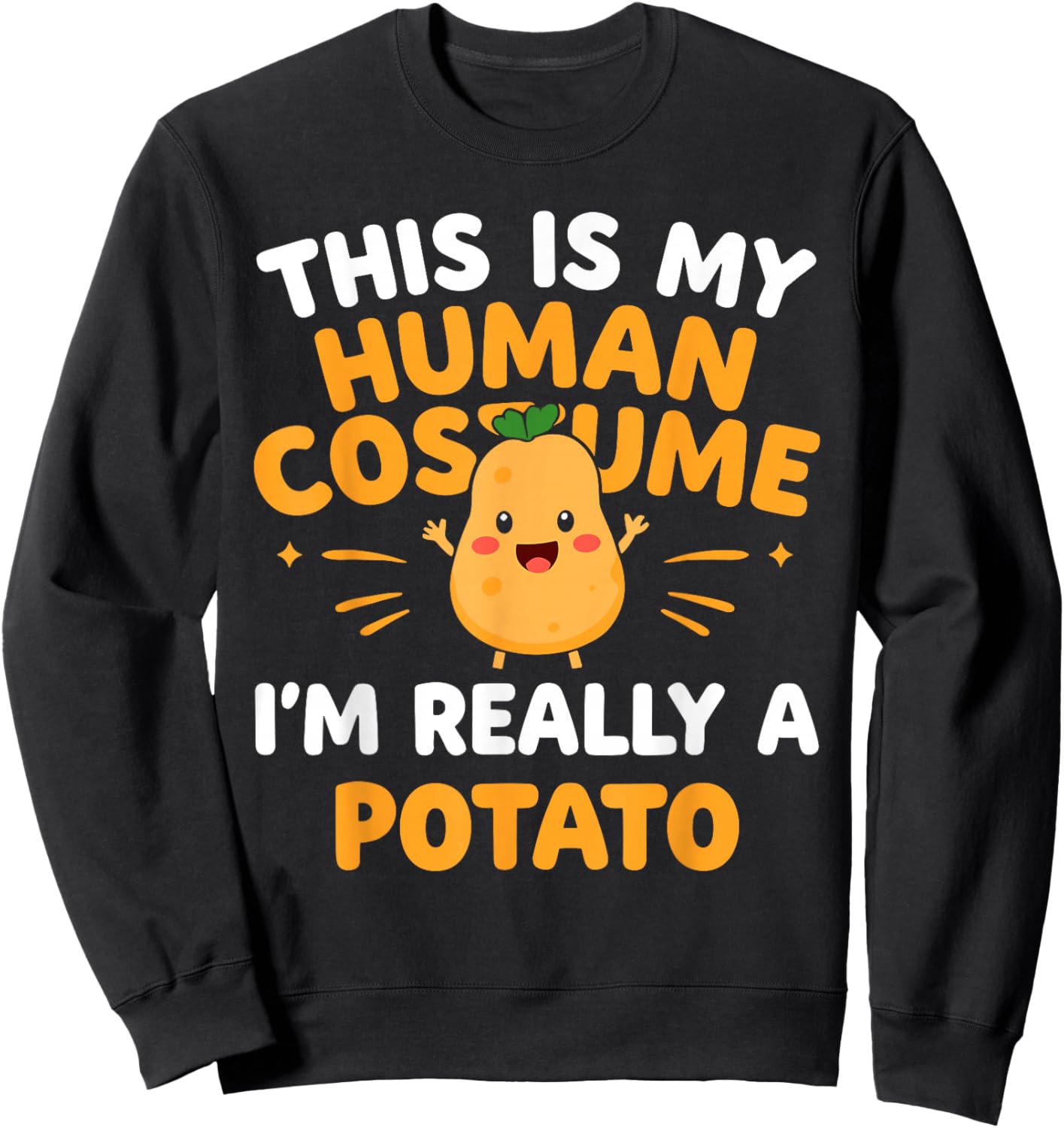 This Is My Human Costume I'm Really A Potato Funny Sweatshirt - Sweatshirt | Black