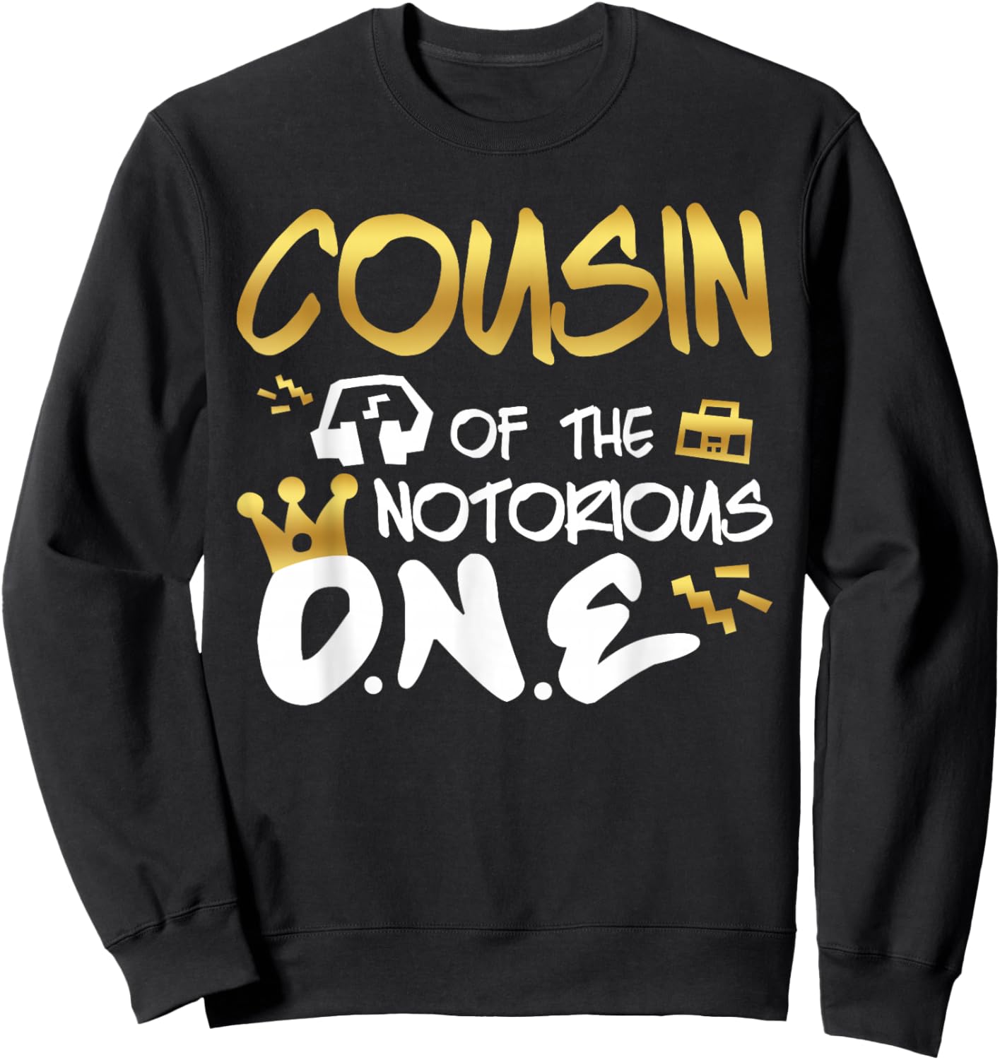 Cousin Of The Notorious One Old School 1st Hip Hop Birthday Sweatshirt - Sweatshirt | Black