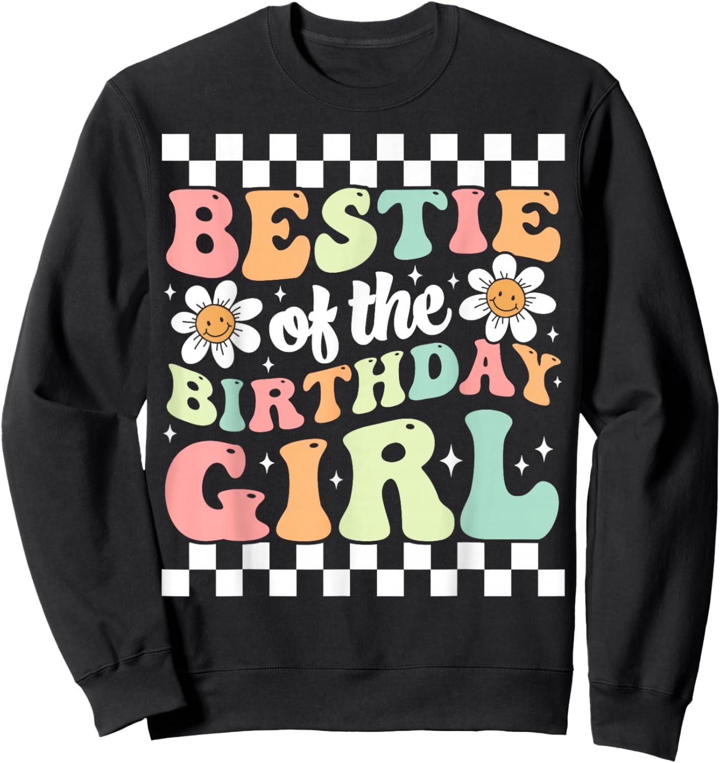 Bestie of The Birthday Girl Cute Best Friend Groovy Birthday Sweatshirt - Sweatshirt | Black
