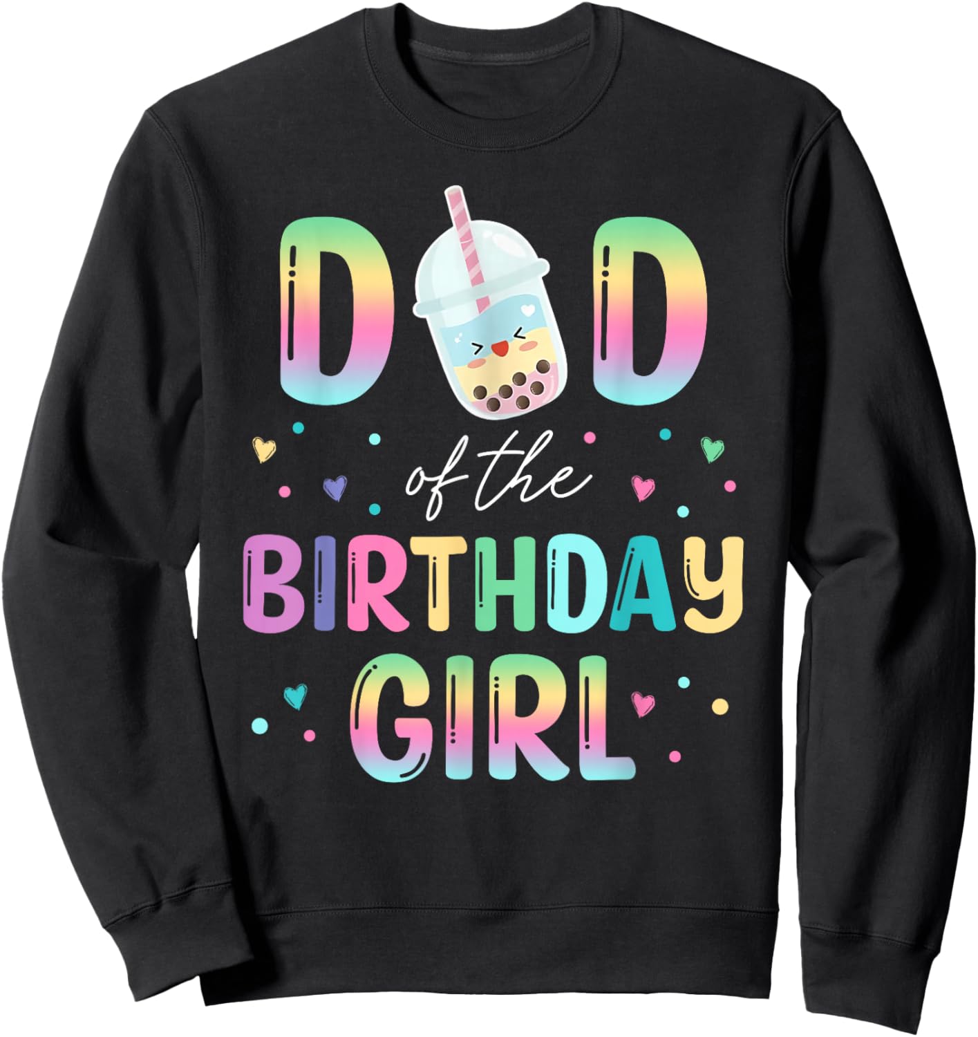 Dad Of The Birthday Girl Cute Bubble Boba Tea Party Sweatshirt - Sweatshirt | Black