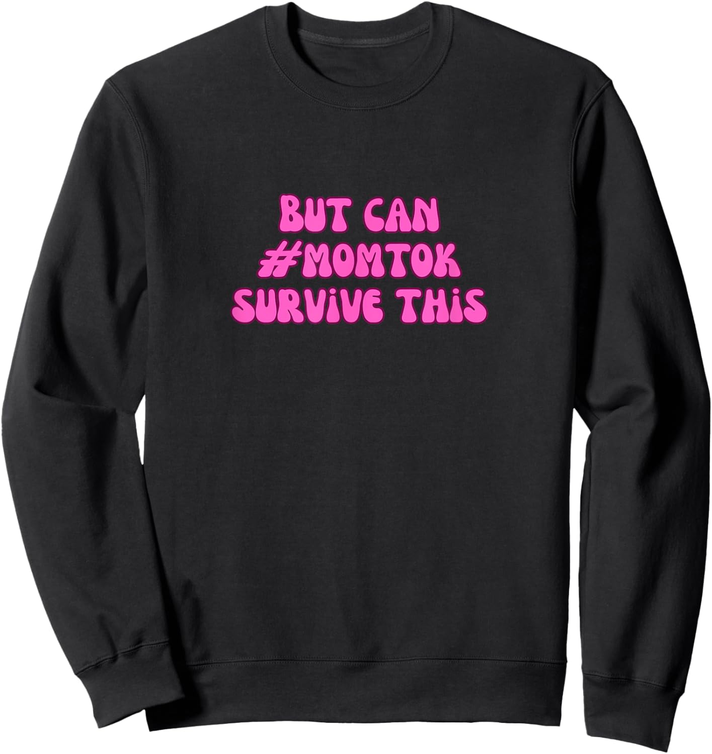SLOMW can momtok survive this Sweatshirt - Sweatshirt | Black