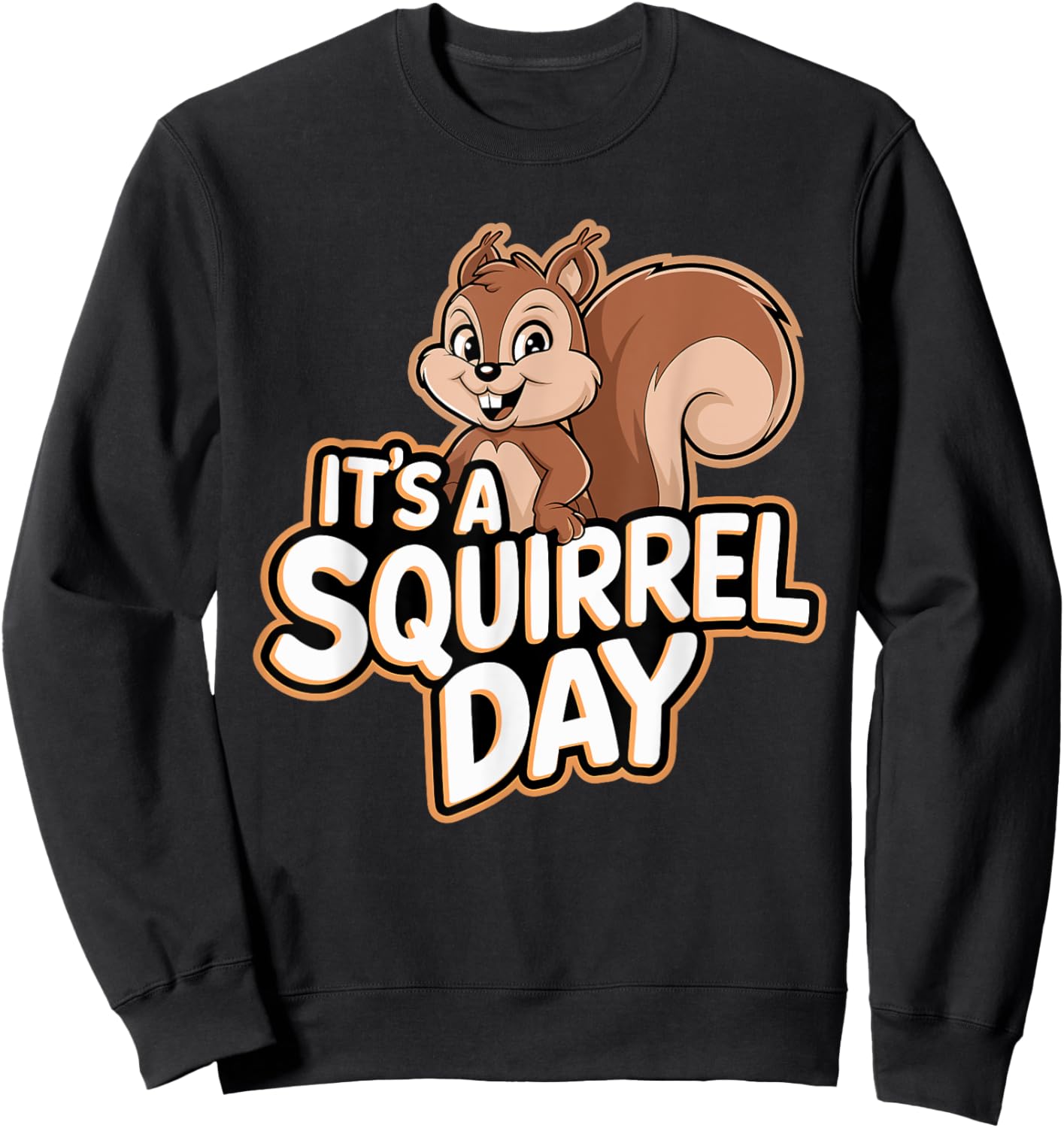 It's a Squirrel Day | Squirrel Sweatshirt - Sweatshirt | Black