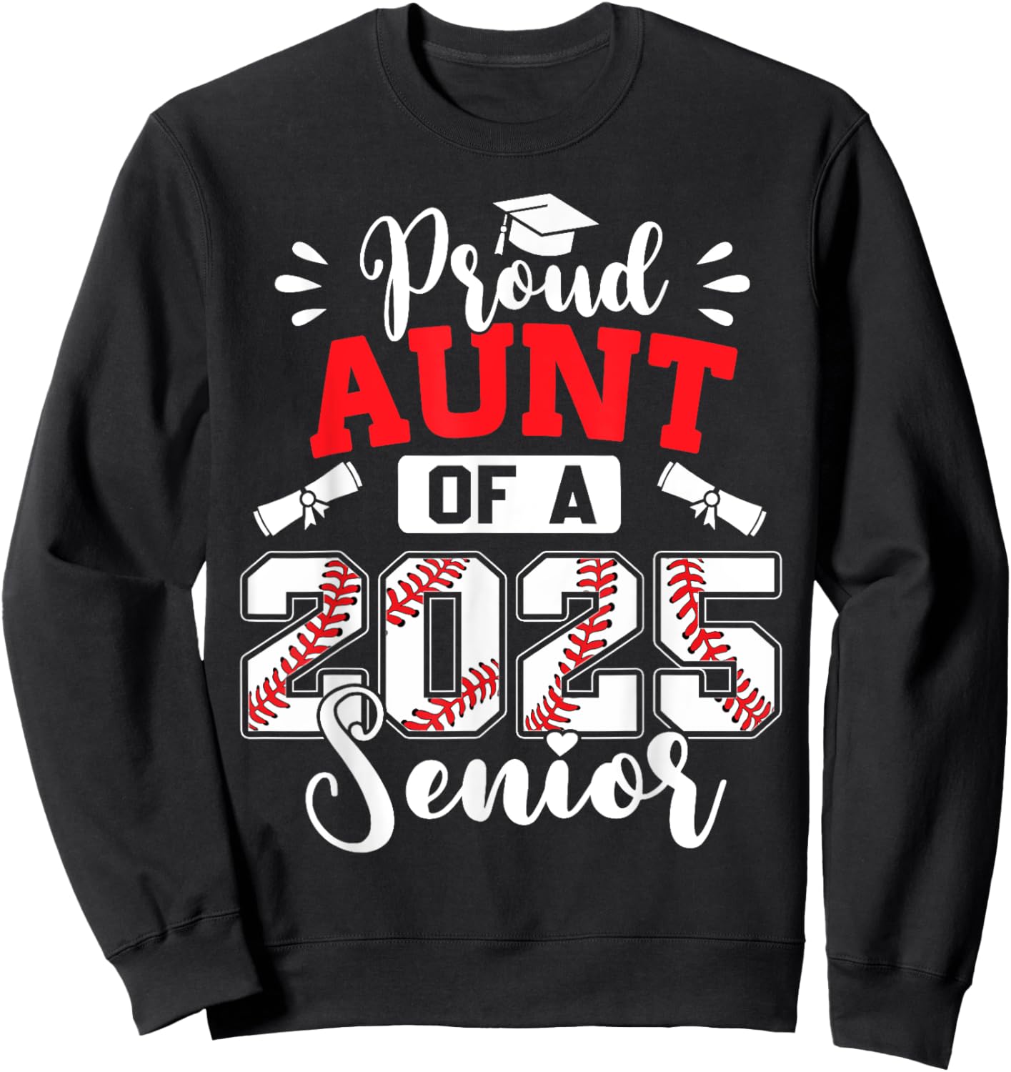 Proud Aunt Of A 2025 Senior Baseball Graduation Sweatshirt - Sweatshirt | Black