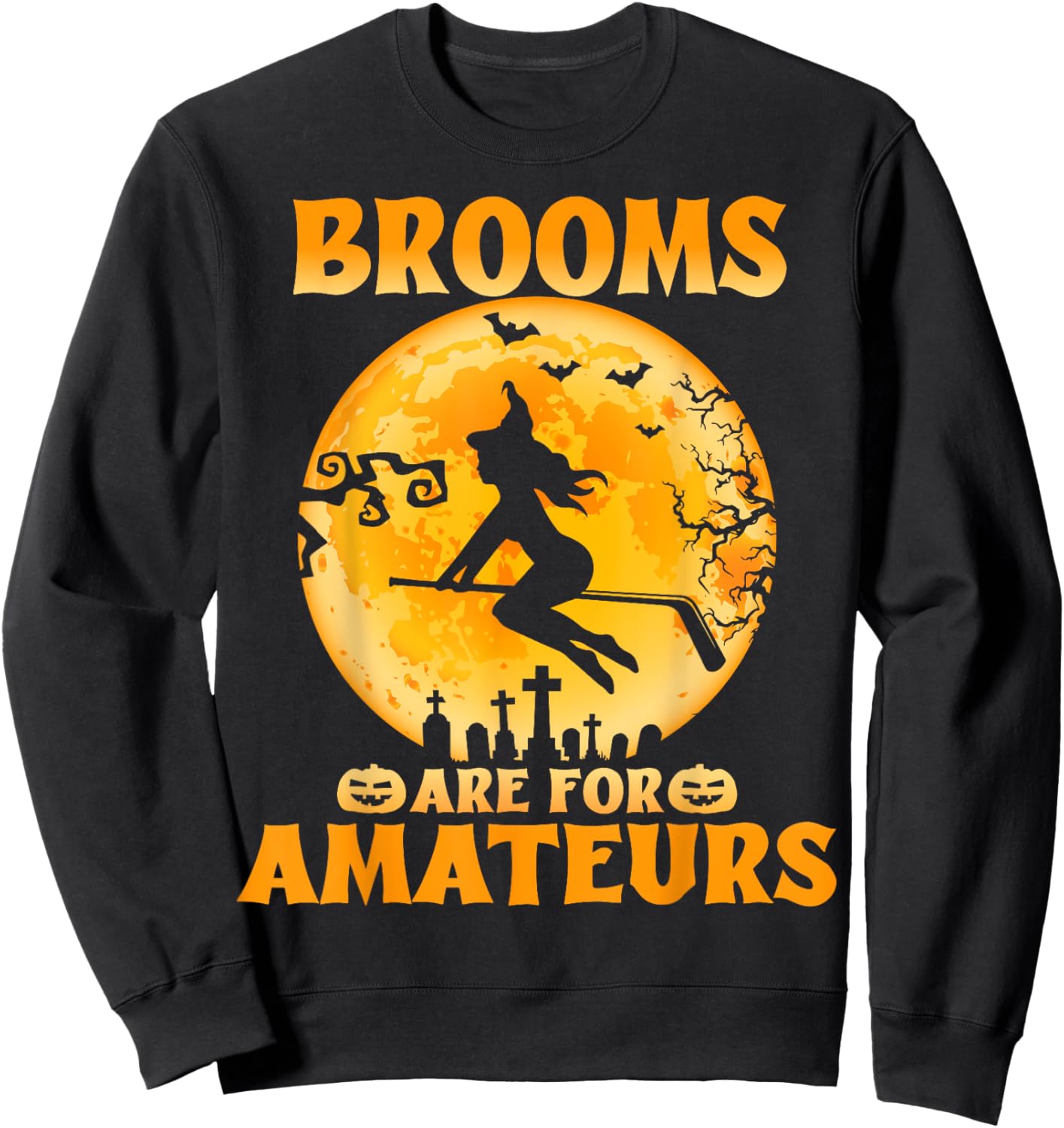 Brooms Are For Amateurs Hockey Stick Pumpkin Hockey Sweatshirt - Sweatshirt | Black
