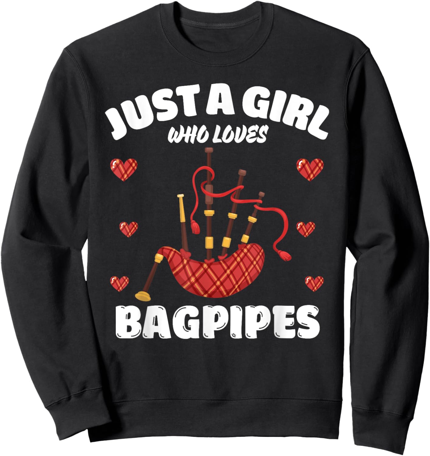 Just A Girl Who Loves Bagpipes, Music Lover Bagpiper Sweatshirt - Sweatshirt | Black