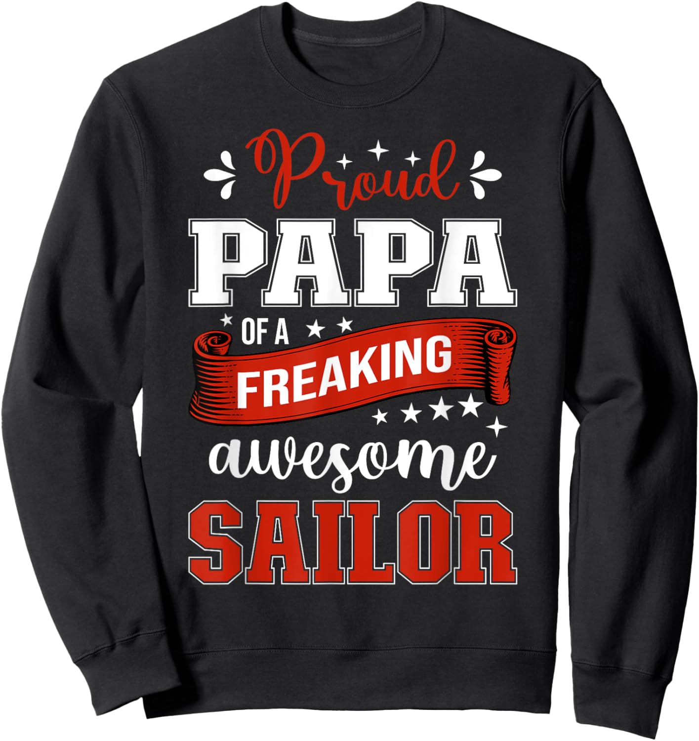 proud Papa of a freaking awesome Sailor Sweatshirt - Sweatshirt | Black