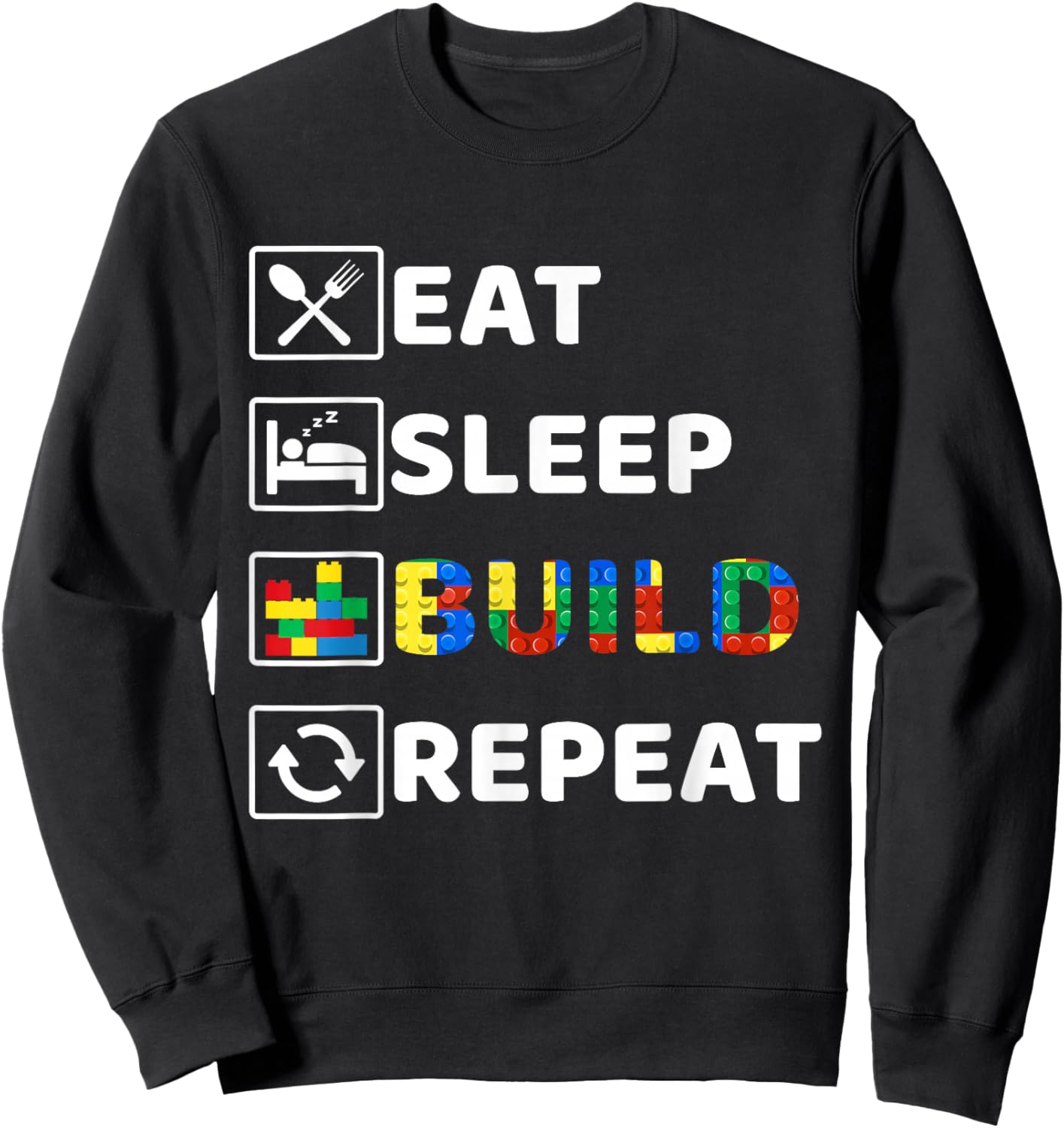 Eat Sleep Build Family Master Builder Building Bricks Blocks Sweatshirt - Sweatshirt | Black