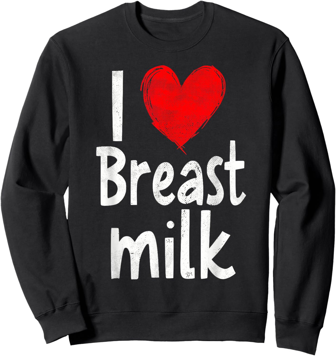 Funny I Love Breast Milk Sweatshirt - Sweatshirt | Black