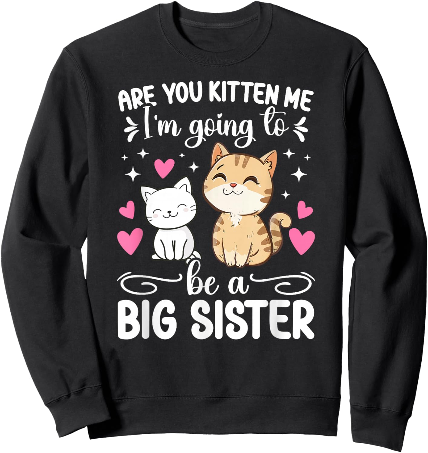 I'm Going To Be Big Sister Promoted To Big Sister To Be Sweatshirt - Sweatshirt | Black