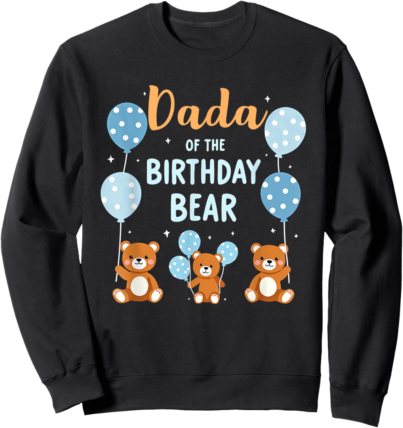 Birthday Bear Daddy Dada Of The Birthday Boy Sweatshirt - Sweatshirt | Black