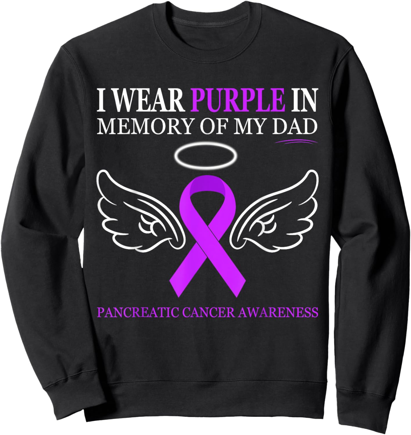 Pancreatic Cancer - I Wear Purple In Memory Of My Dad Sweatshirt - Sweatshirt | Black