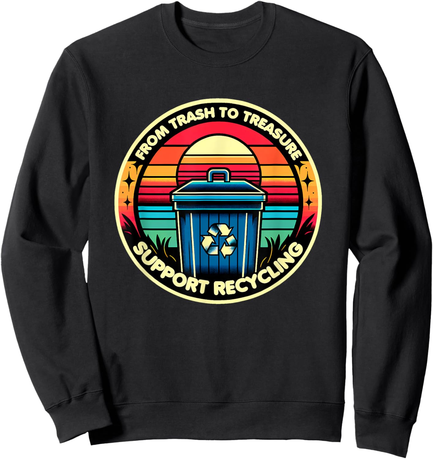 Funny From Trash To Treasure Recycling Support Sweatshirt - Sweatshirt | Black