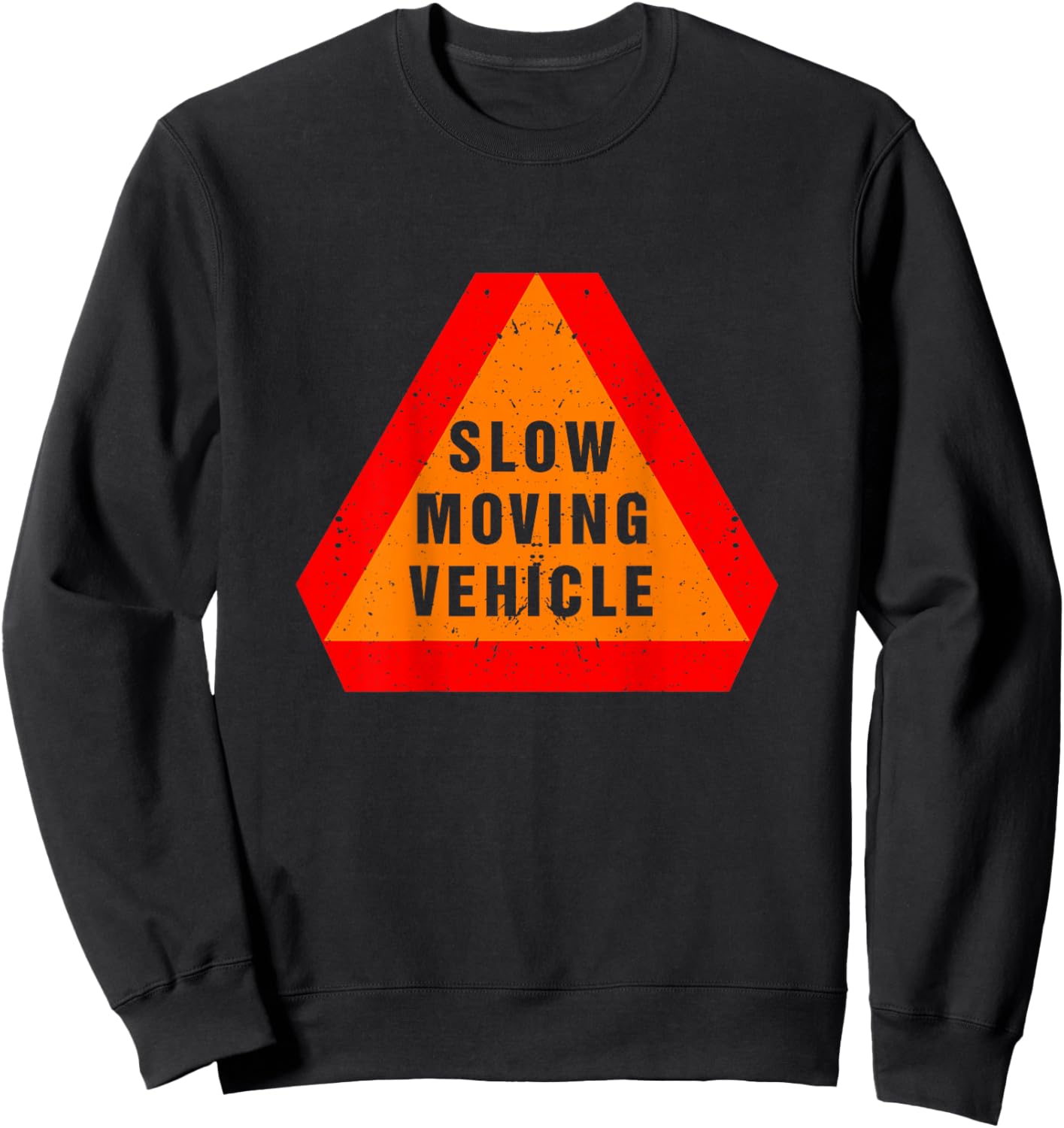 Slow Moving Vehicle On The Back Warning-Triangle Sign Sweatshirt - Sweatshirt | Black
