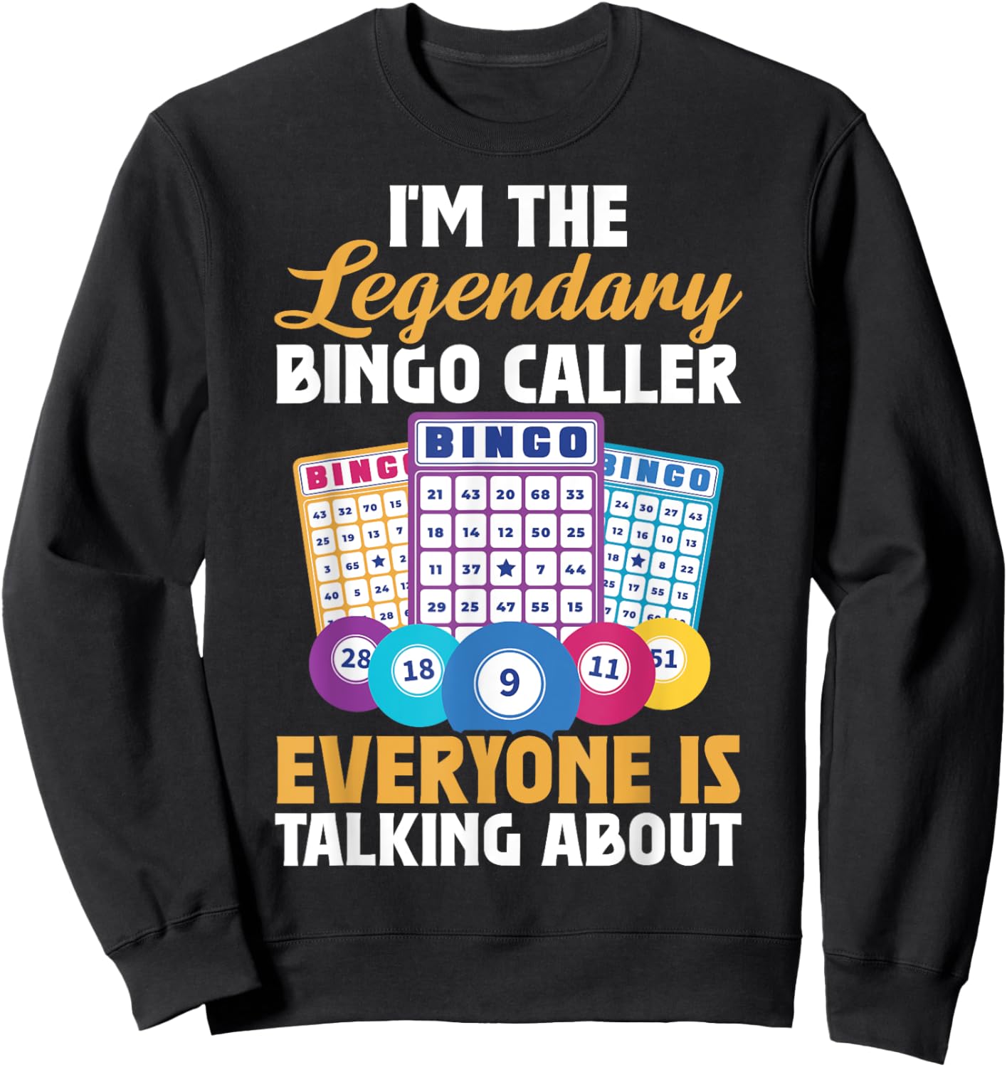 I'm The Legendary Bingo Caller Sweatshirt - Sweatshirt | Black