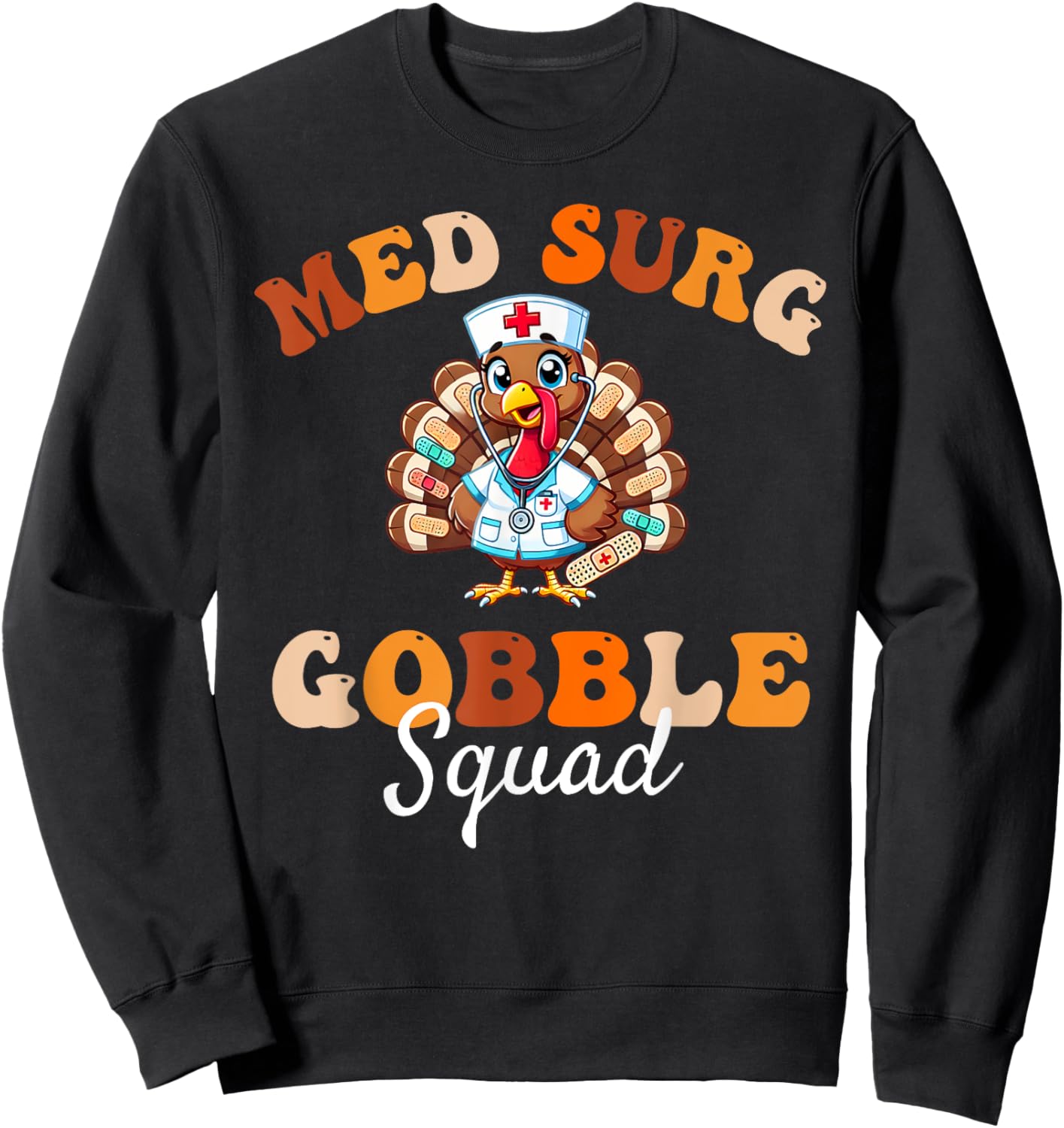Cute Med Surg Gobble Squad Thanksgiving Medical Surgical Sweatshirt - Sweatshirt | Black
