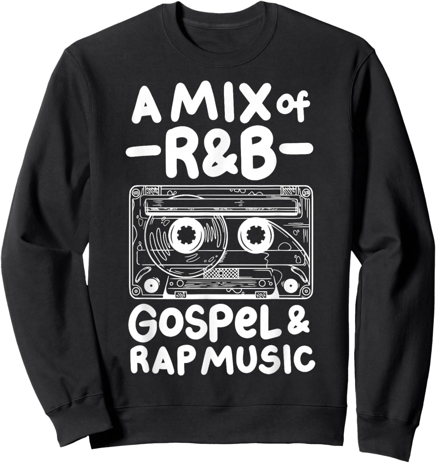 A Mix Of R&B Gospel And Rap Music Sweatshirt - Sweatshirt | Black