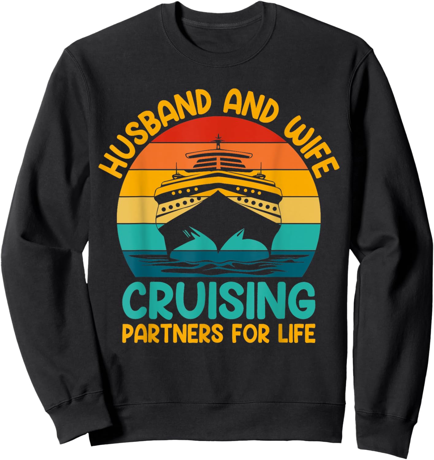 Husband And Wife Cruising Partners For Life Sweatshirt - Sweatshirt | Black