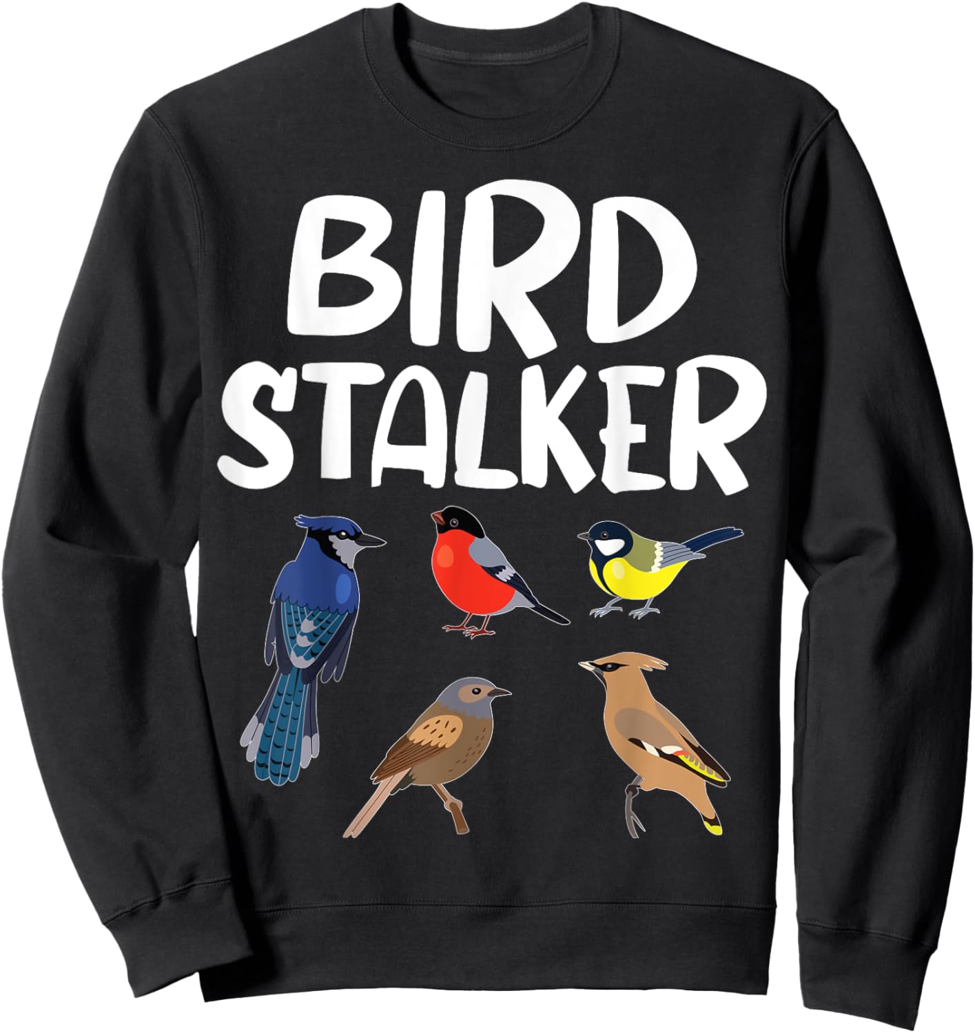 Bird Stalker Birdwatching Bird lover Funny birding Sweatshirt - Sweatshirt | Black