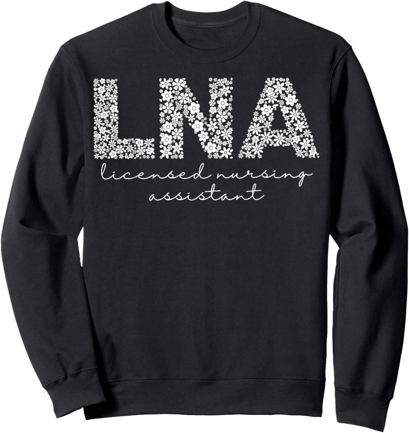 Boho Floral Licensed Nursing Assistant LNA Nursing Assistant Sweatshirt - Sweatshirt | Black