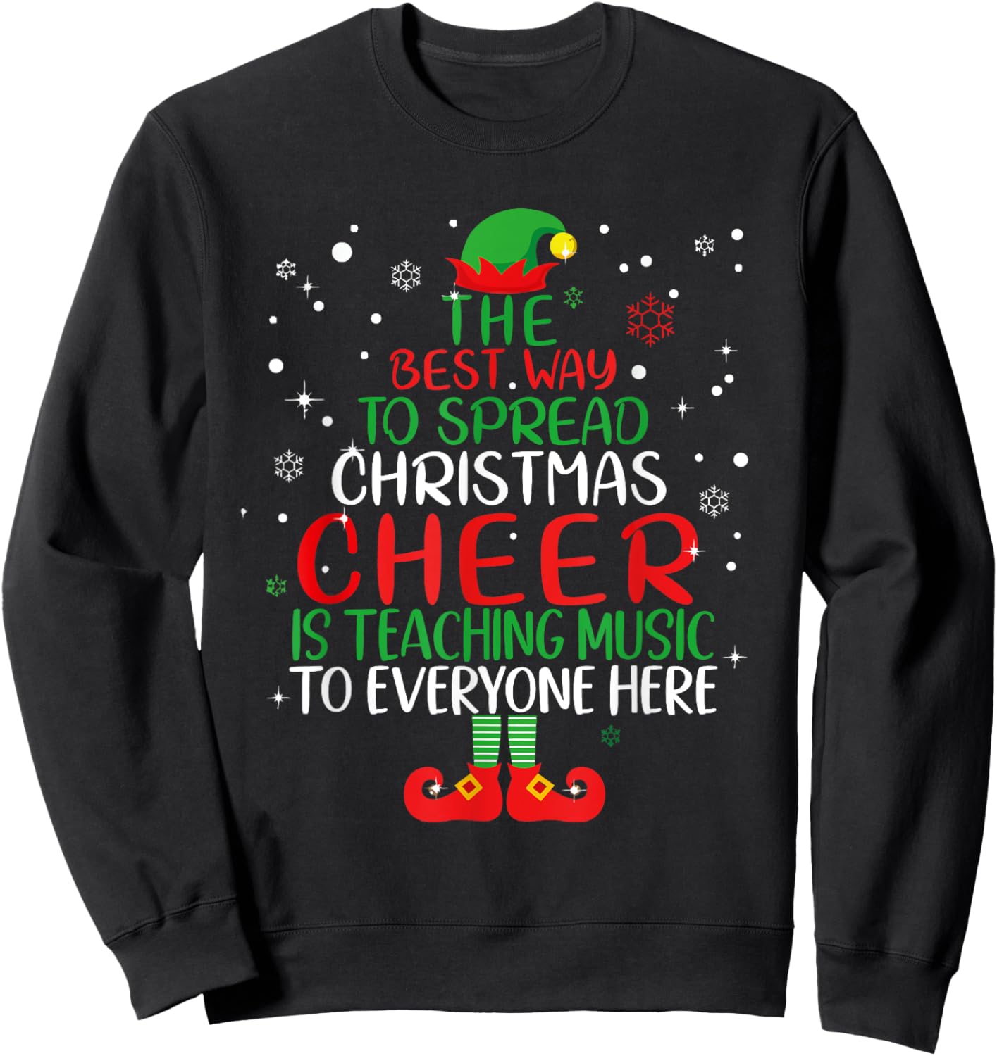The Best Way To Spread Christmas Cheer Is Teaching Music Sweatshirt - Sweatshirt | Black