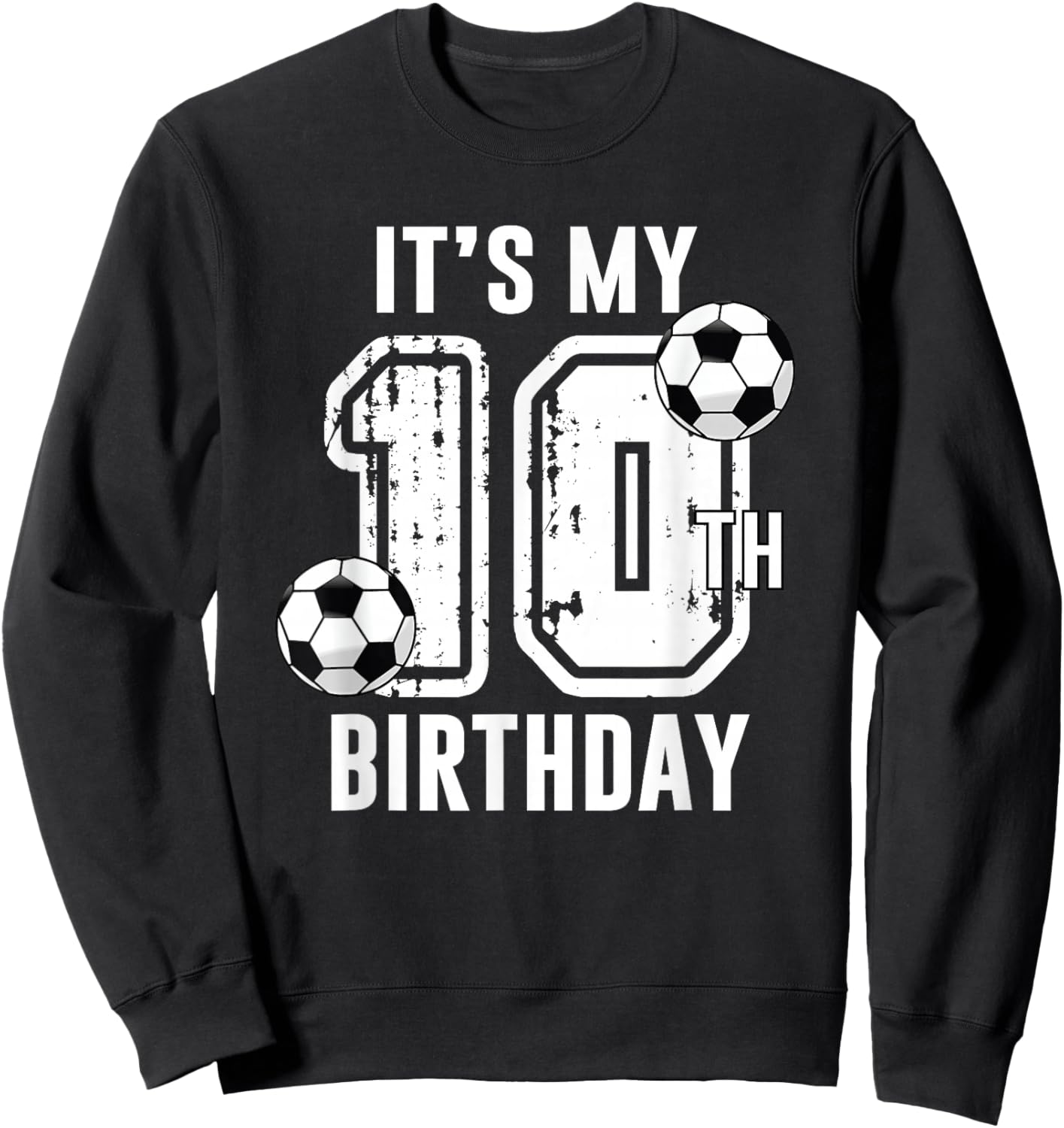 It's My 10th Birthday Soccer Player 10th Birthday Player Sweatshirt - Sweatshirt | Black