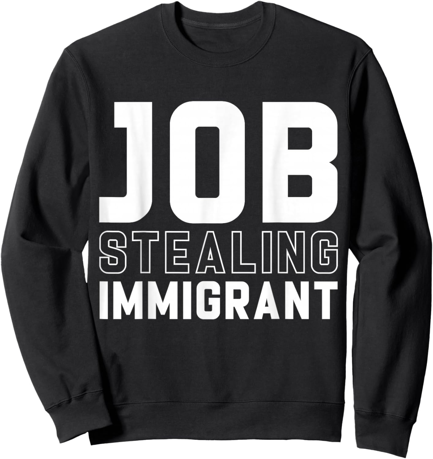Immigrant Job Stealing Funny Immigrants Pro Immigration Sweatshirt - Sweatshirt | Black