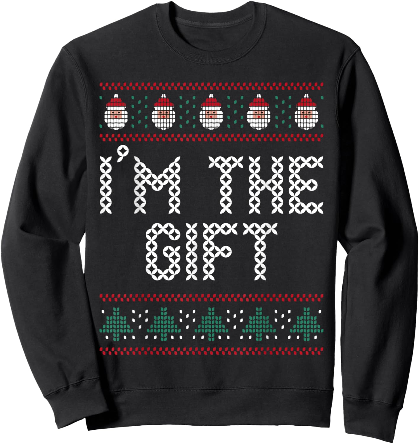 I'm The Gift Pretend I'm A Present Funny Christmas Sweater Sweatshirt - Sweatshirt | Black