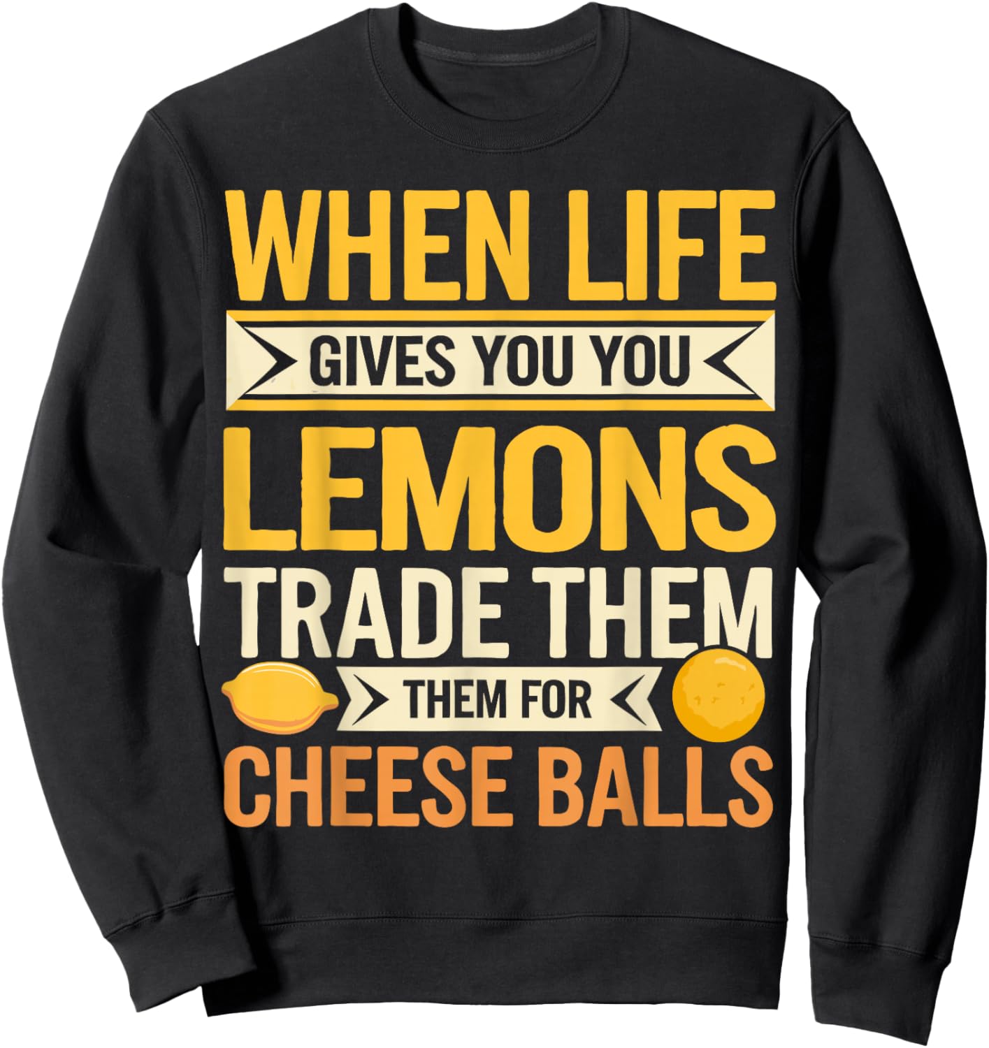 Cheese Balls Wisdom Witty Cheese Balls Sweatshirt - Sweatshirt | Black