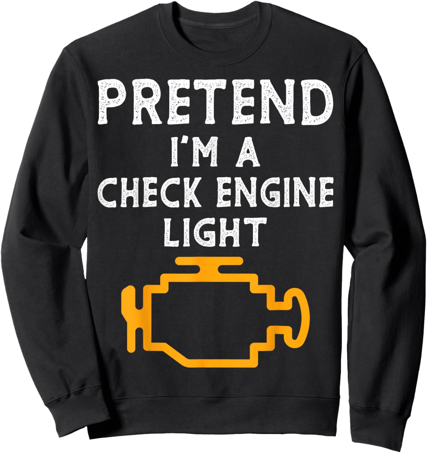 Pretend I'm a Check Engine Light Halloween Costume Men Boys Sweatshirt - Sweatshirt | Black