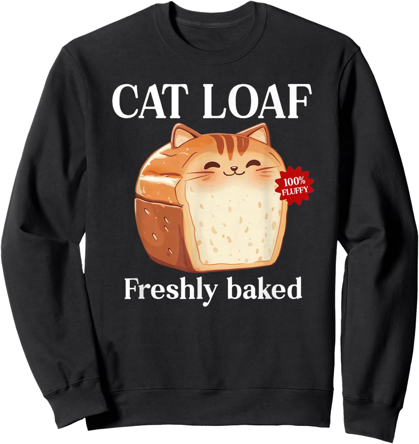 Cute Cat Loaf Of Bread Funny Cat Sweatshirt - Sweatshirt | Black