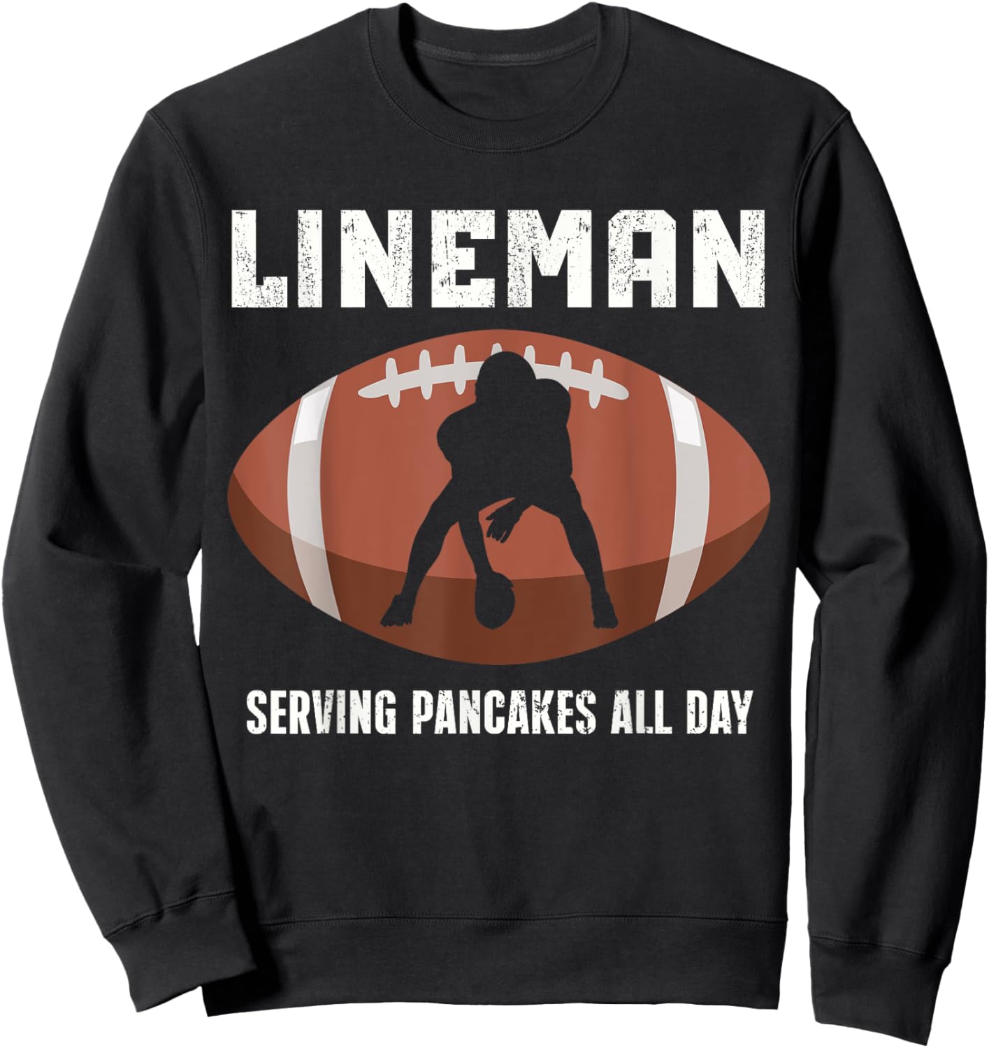 Funny Lineman American Football Serving Pancakes All Day Sweatshirt - Sweatshirt | Black