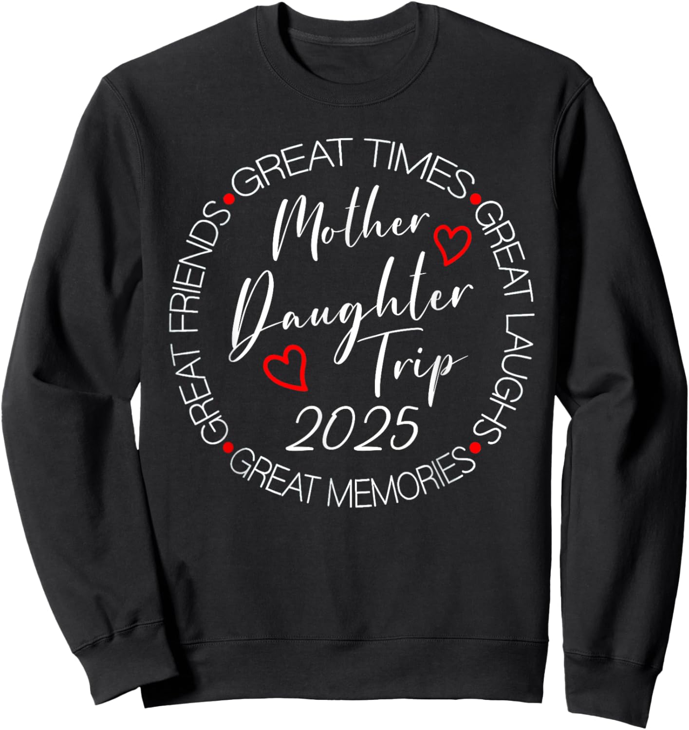 Mother Daughter Trip 2025 Weekend Vacation Matching Sweatshirt - Sweatshirt | Black