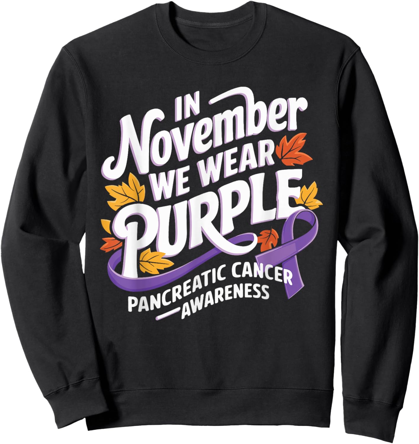 In November We Wear Purple Pancreatic Cancer Awareness Sweatshirt - Sweatshirt | Black