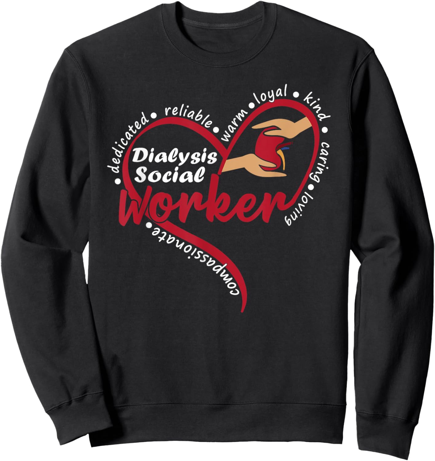 Dialysis Social Worker Kidney Renal Heart Sweatshirt - Sweatshirt | Black