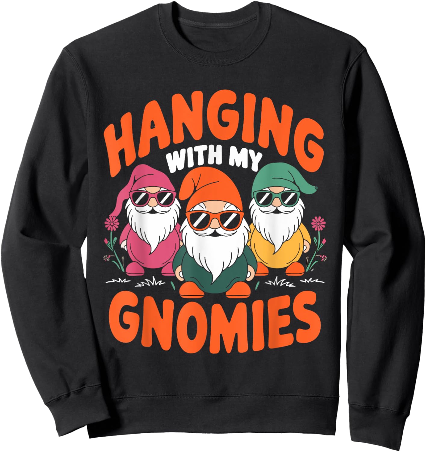 Gardening Hanging With My Gnomies Garden Gnome Sweatshirt - Sweatshirt | Black