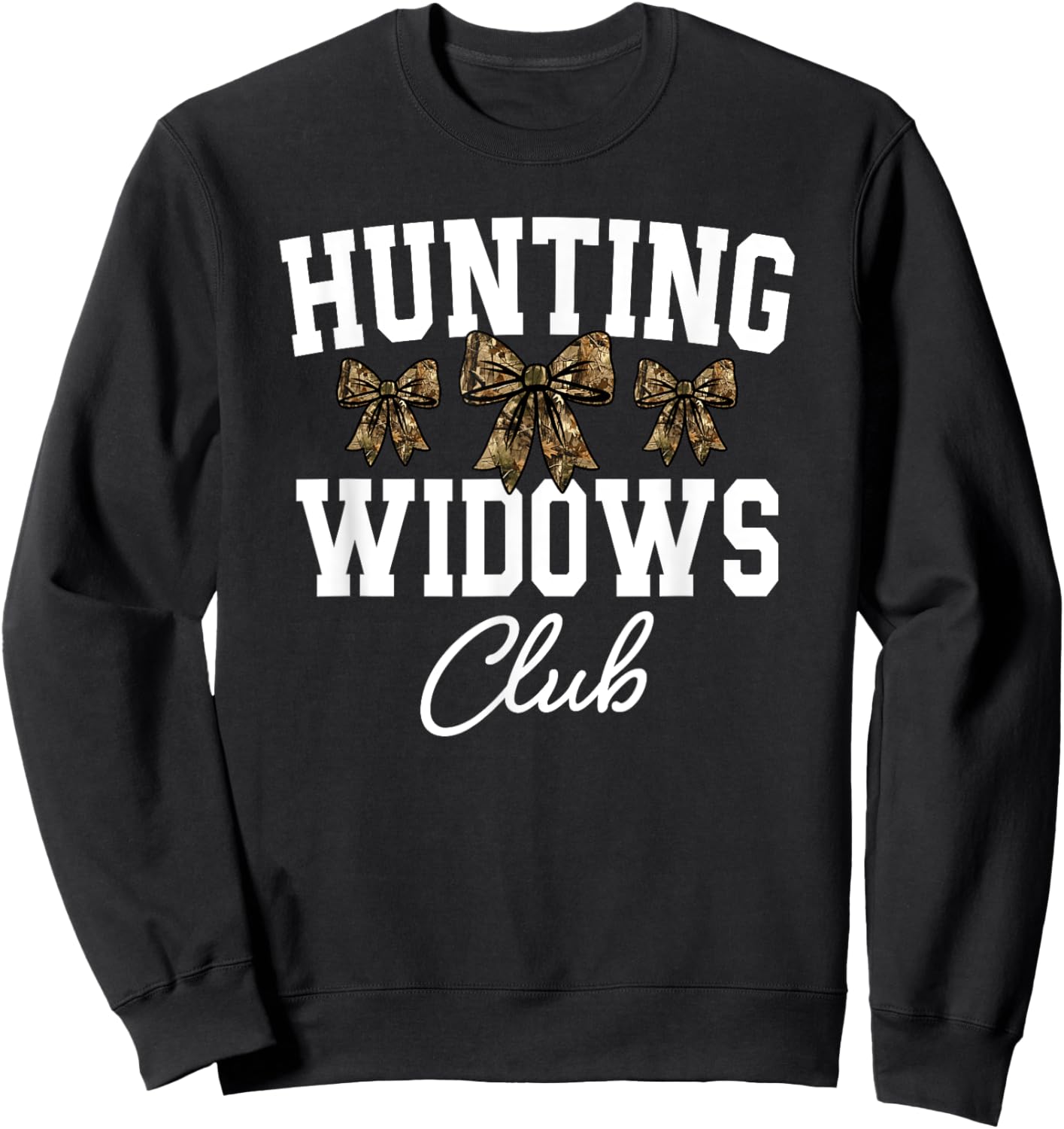 Hunting Widows Club, Funny Deer Hunting Wife, Camo Bow Sweatshirt - Sweatshirt | Black