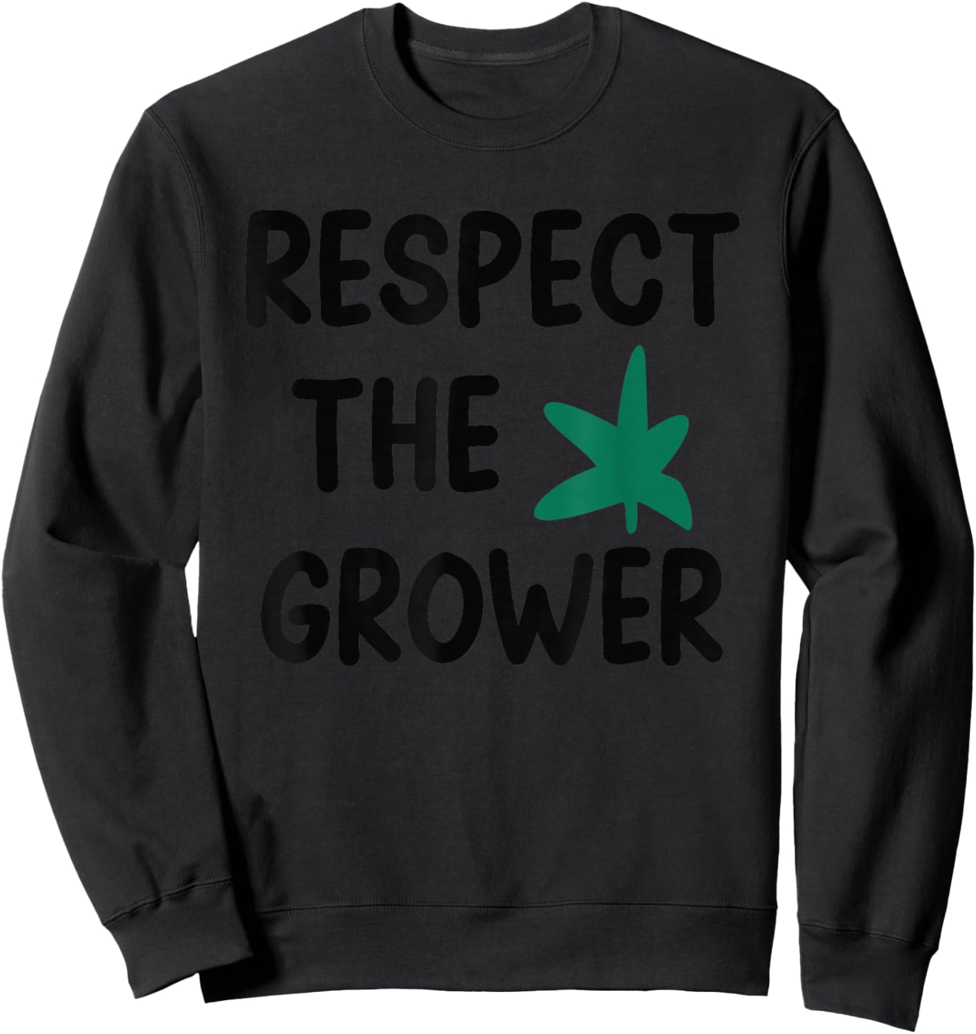 Respect The Grower Funny Women Sweatshirt - Sweatshirt | Black