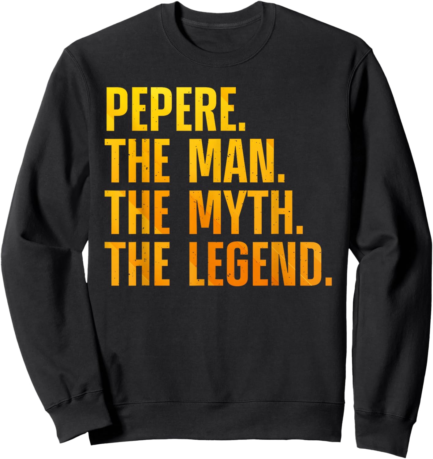 Pepere Design For Grandpa Grandfather From Grandkids Pepere Sweatshirt - Sweatshirt | Black