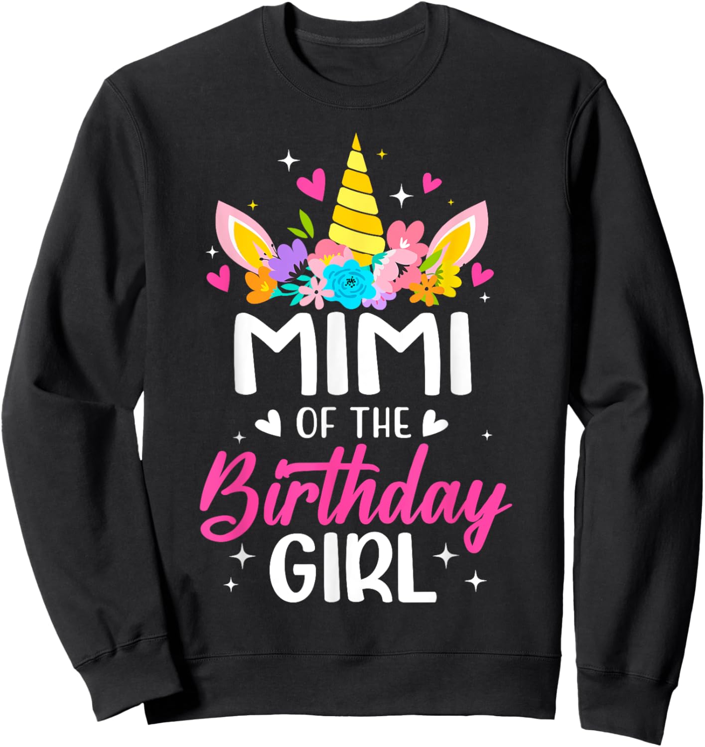 Mimi Of The Birthday Girl Unicorn Bday Party Family Sweatshirt - Sweatshirt | Black