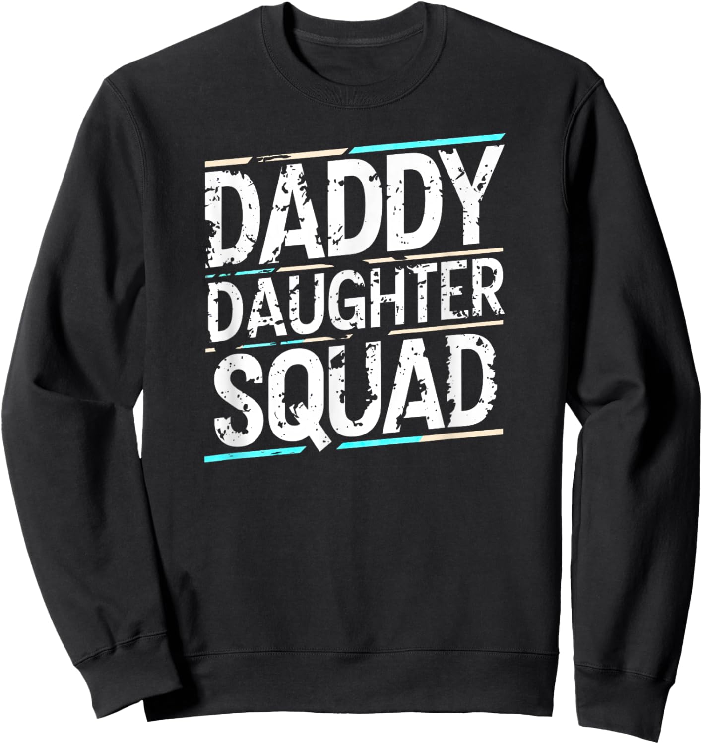 Dad Daughter Squad Daddy's Girl Family Matching Papa Father Sweatshirt - Sweatshirt | Black