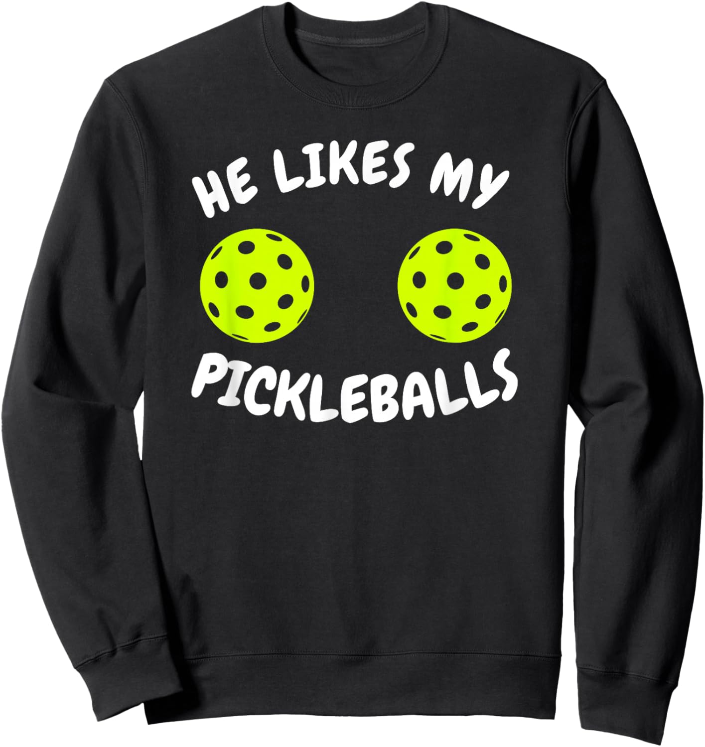 He Likes My Pickleballs Couple Pickleball Matching Sweatshirt - Sweatshirt | Black