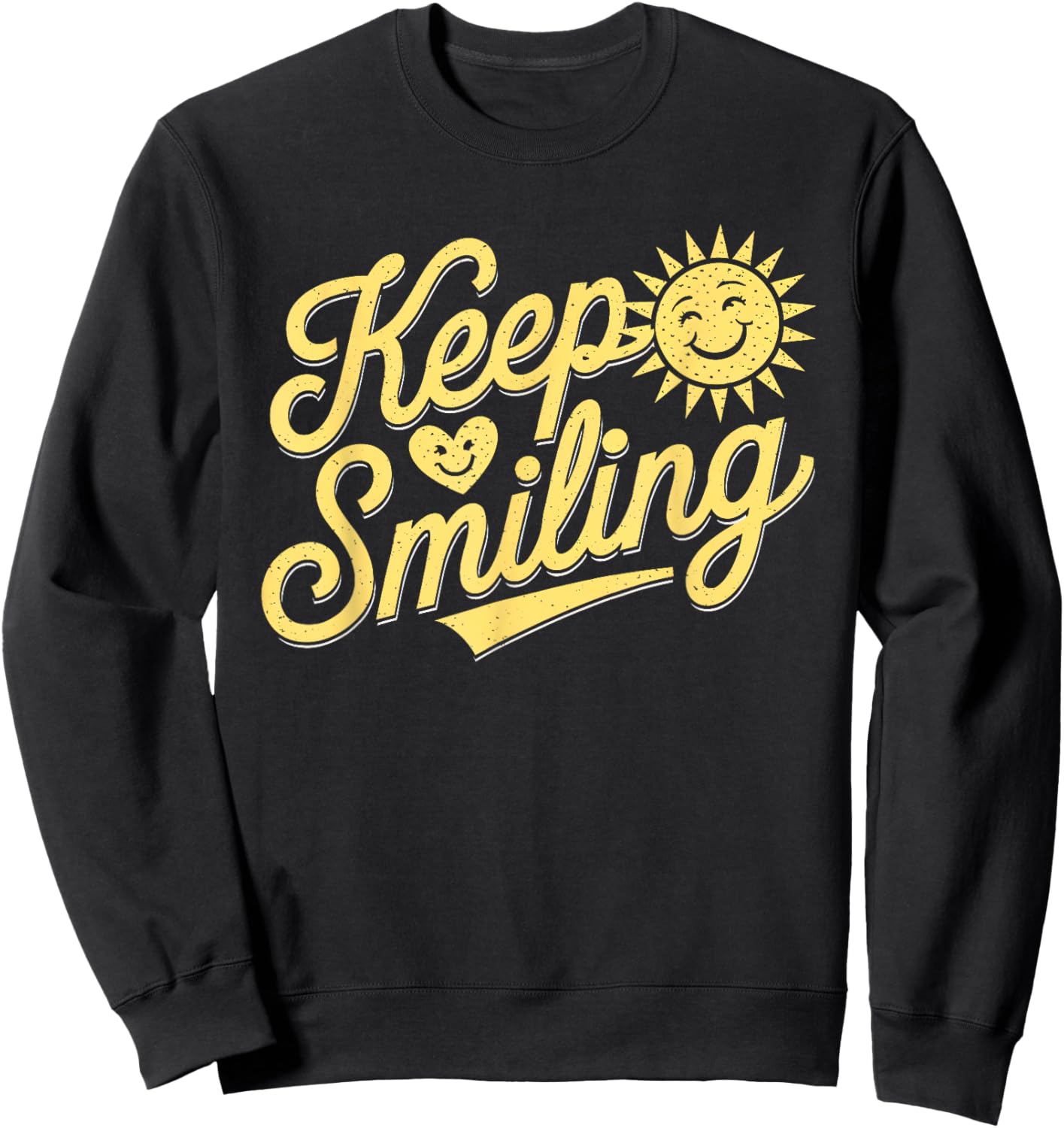 Keep Smiling Motivational Inspirational Men Women Kids Sweatshirt - Sweatshirt | Black