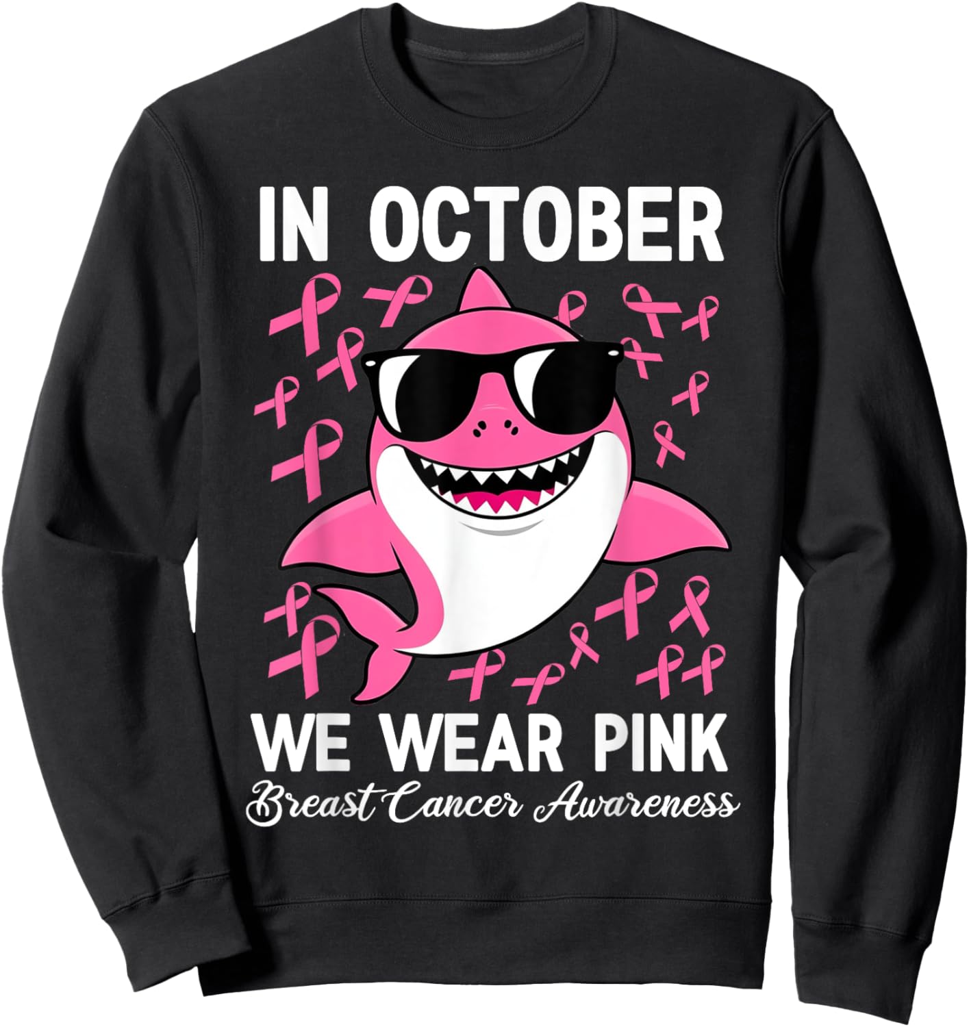 In October We Wear Pink Shark Breast Cancer Awareness Ribbon Sweatshirt - Sweatshirt | Black