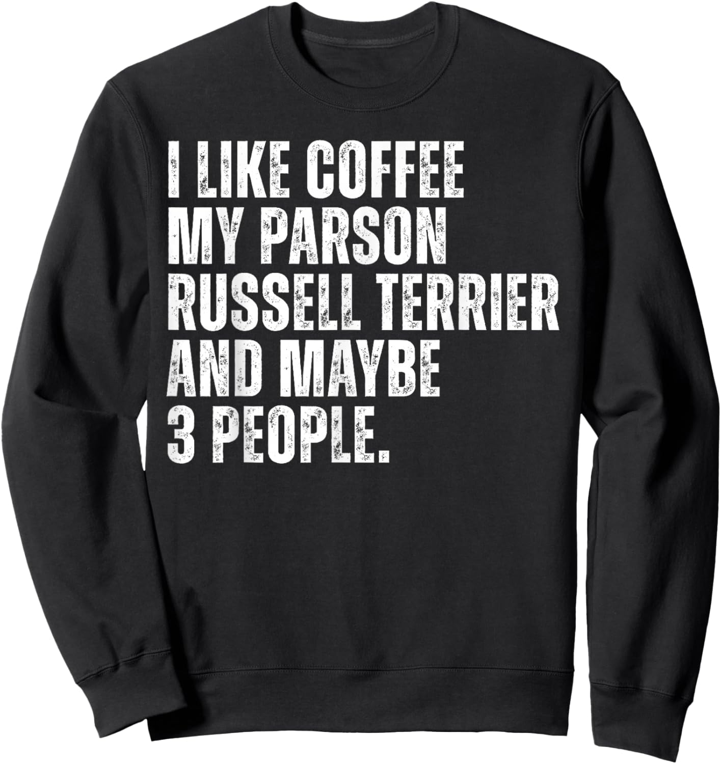 Parson Russell Terrier Dog Owner Coffee Lover Funny Quote Sweatshirt - Sweatshirt | Black