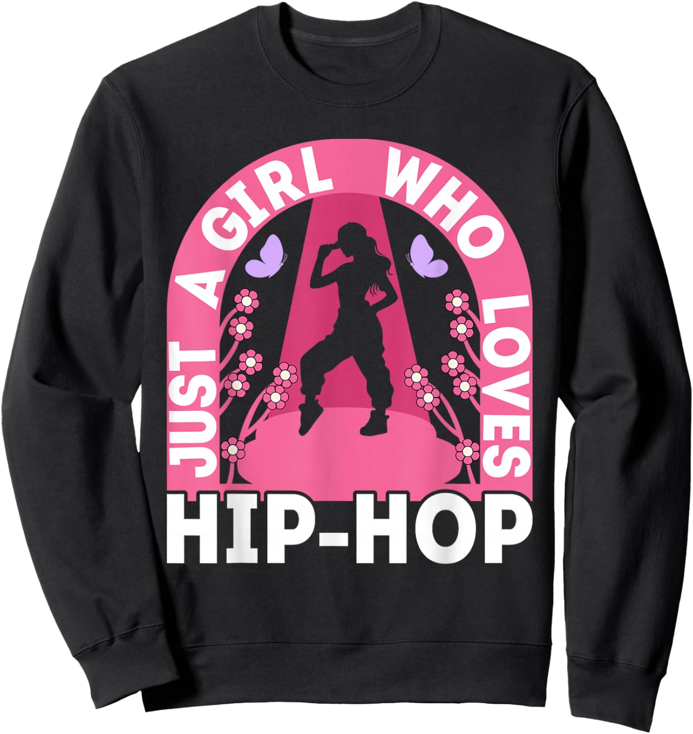 Just A Girl Who Loves Hip Hop Dance Outfit Girls 90s Hip Hop Sweatshirt - Sweatshirt | Black