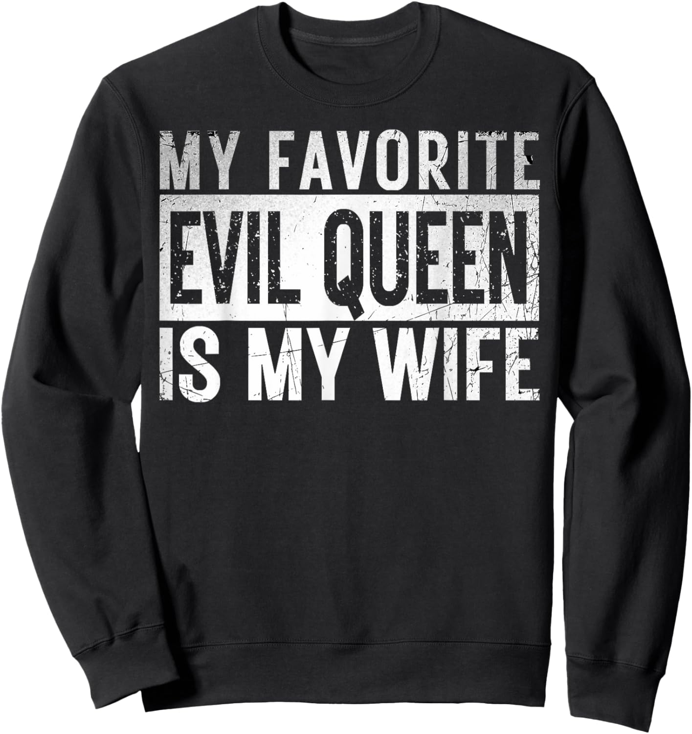 My Favorite Evil Queen Is My Wife Vintage Halloween Costume Sweatshirt - Sweatshirt | Black