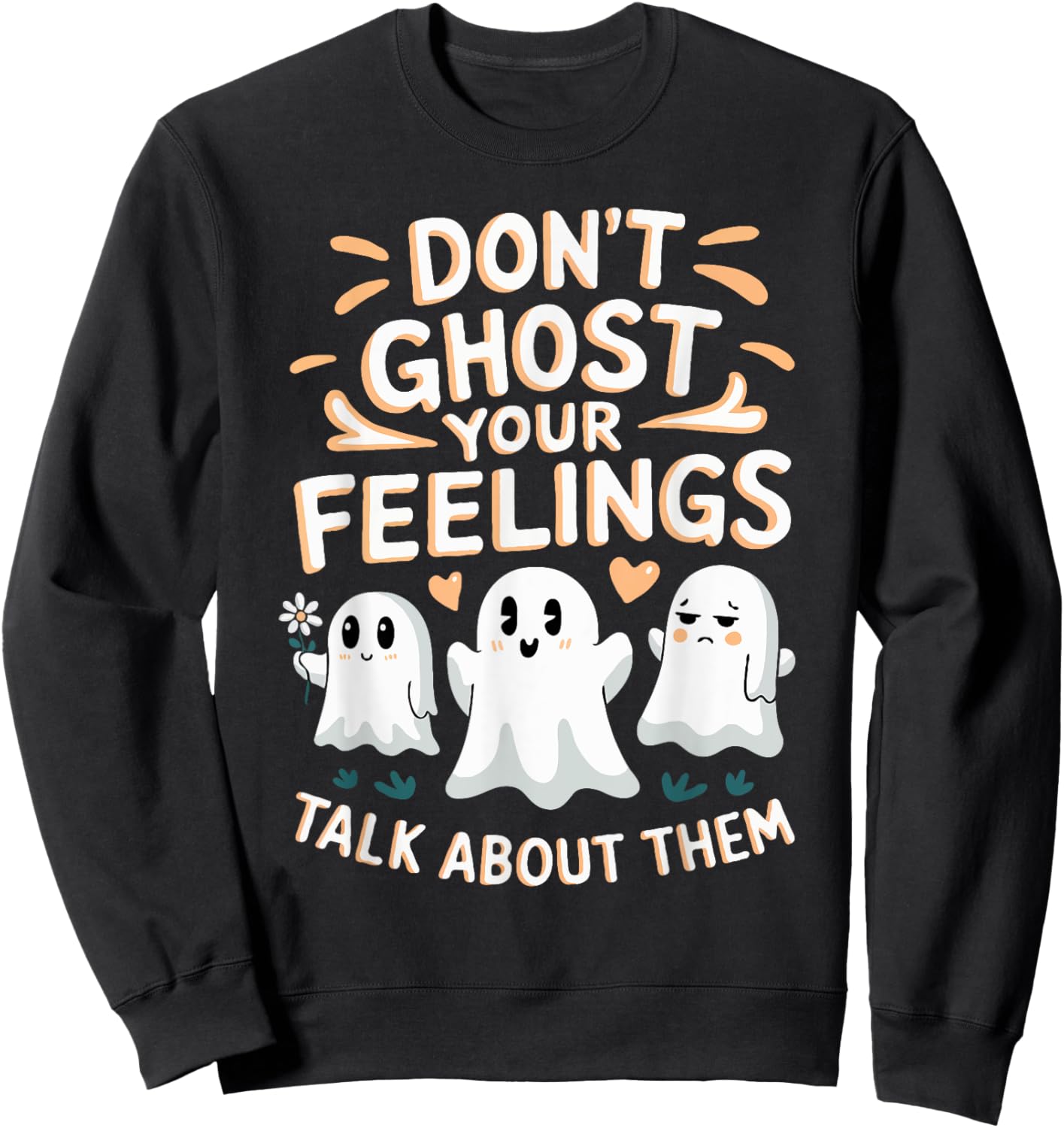 Don't Ghost Your Feelings Halloween Mental Health Women's Sweatshirt - Sweatshirt | Black