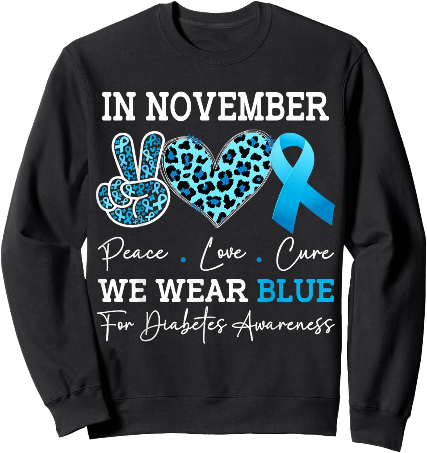 In November we Wear Blue Diabetes Awareness Month Diabetic Sweatshirt - Sweatshirt | Black