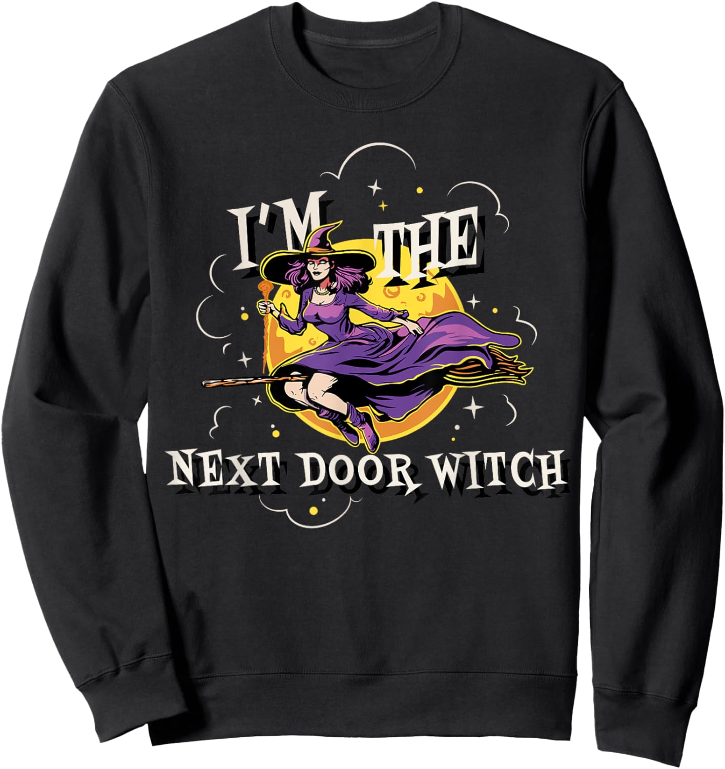 Im The Next Door Witch Halloween Matching Group Costume Sweatshirt - Sweatshirt | Black